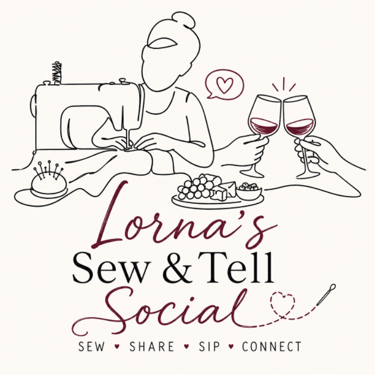 Lorna's Sew & Tell Social--Tuesday August 23rd 5:30-9pm